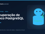 recuperação de banco PostgreSQL com cluster e arquivos WAL