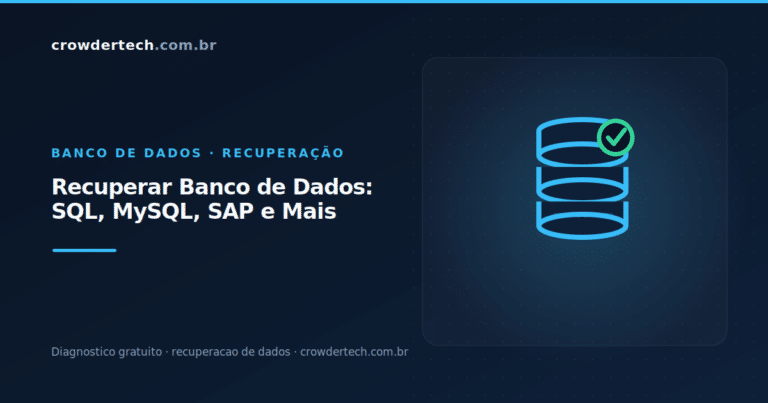 recuperar banco de dados SQL Server MySQL SAP PostgreSQL Crowdertech São Paulo